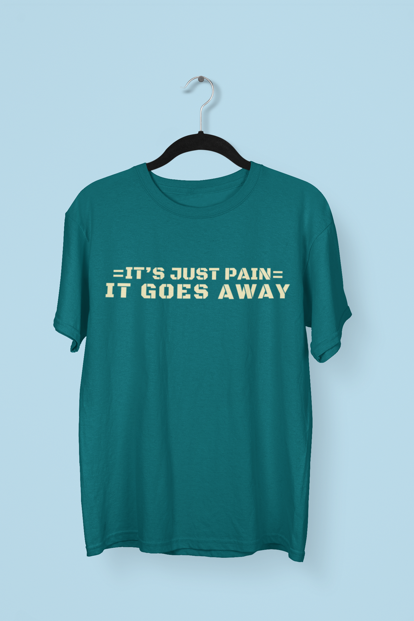 It's Just Pain T-Shirt!