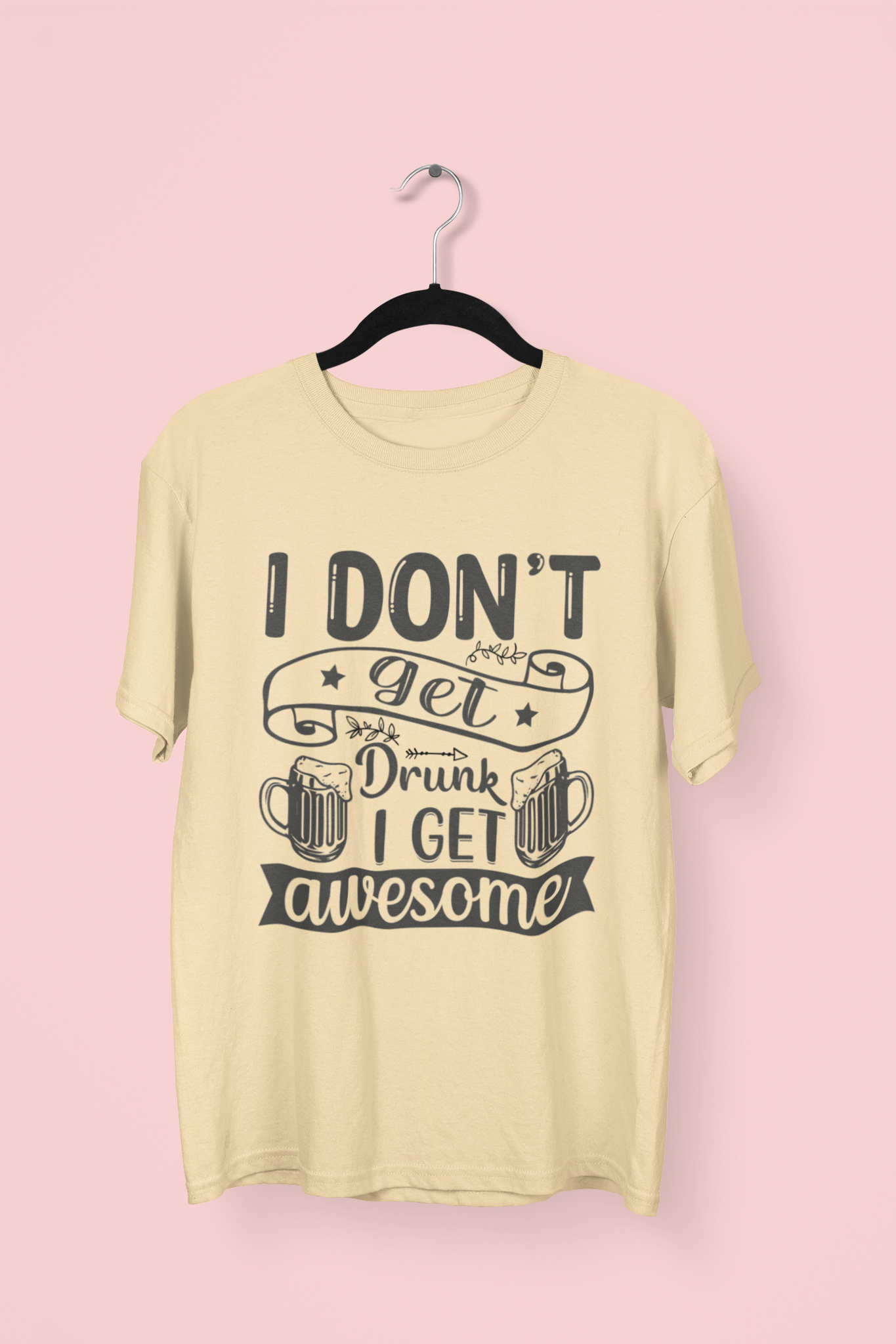 I Don't Get Drunk T-shirt