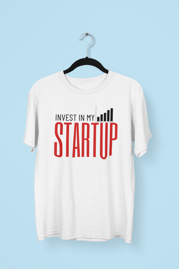 Invest In My Startups T-shirt