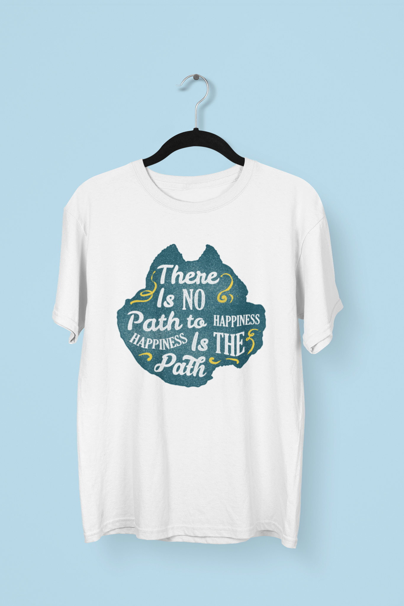 There Is No Path To Happiness T-shirt