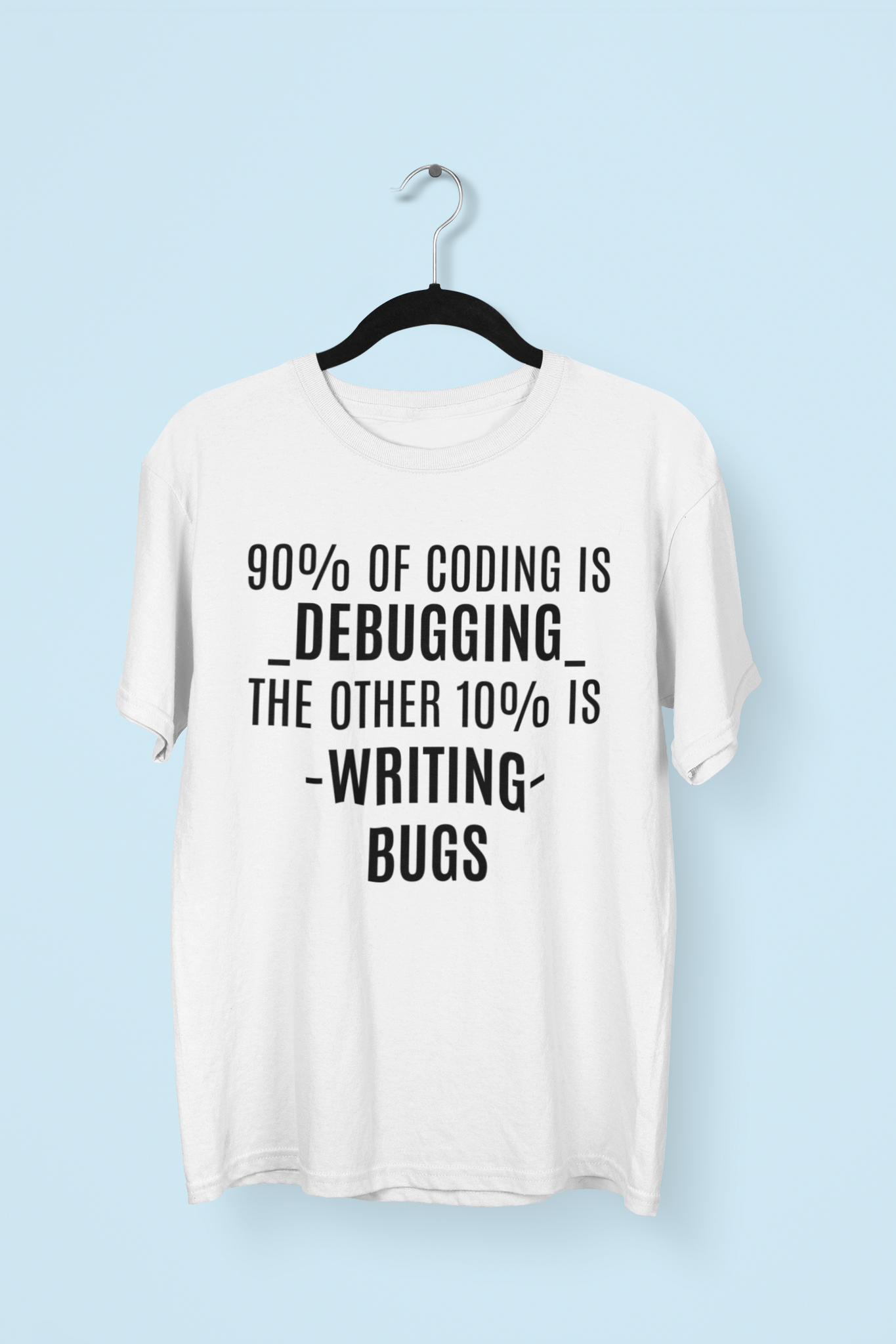 90% Coding Is Debugging" Programmer T-shirt