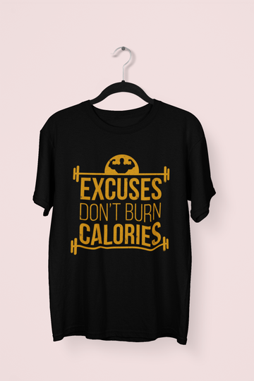 Excuses Don't Burn Calories