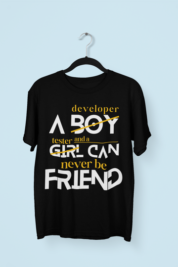 A Developer & Tester Can Never Be Friend Programmer T-shirt