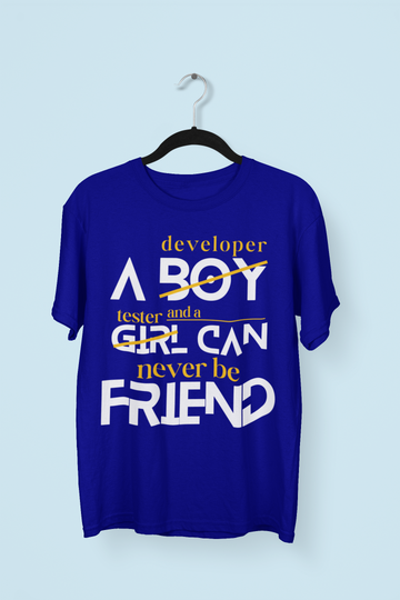 A Developer & Tester Can Never Be Friend Programmer T-shirt