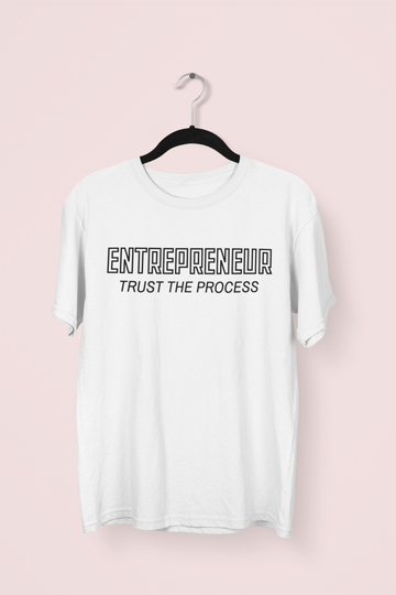 Entrepreneur Trust the Process T-shirt