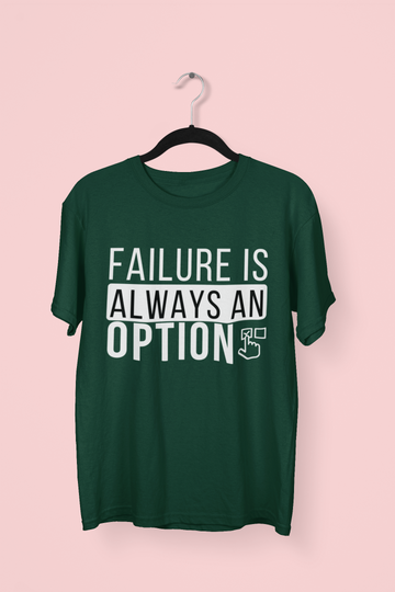 Failure Is An Option Entrepreneur/Startups T-shirt